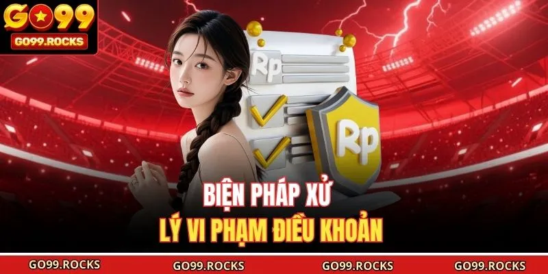 Biện pháp xử lý vi phạm điều khoản