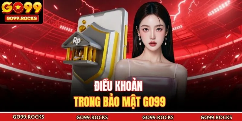 Điều khoản trong bảo mật GO99