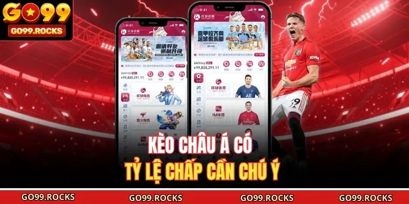 Kèo châu Á có tỷ lệ chấp cần chú ý